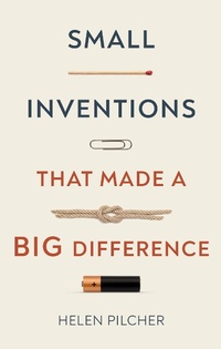 Enlarge image Cover: Small Inventions That Made a Big Difference - Welbeck