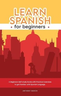 Enlarge image Cover: Learn Spanish for Beginners - Anthony Garcia