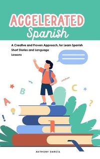 Enlarge image Cover: Accelerated Spanish - Anthony Garcia