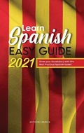 Cover: Learn Spanish Easy Guide 2021 - Anthony Garcia