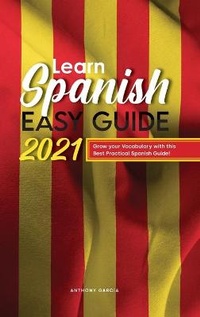 Enlarge image Cover: Learn Spanish Easy Guide 2021 - Anthony Garcia