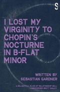 Cover: 'I Lost My Virginity to Chopin's Nocturne in B-Flat Minor' - Salamander Street Limited