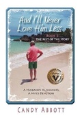 Cover: And I'll Never Love Him Less - Fruitbearer Publishing, LLC