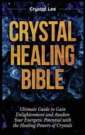 Cover: Crystal Healing Bible - Kyle Andrew Robertson