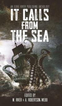 Enlarge image Cover: It Calls From the Sea - Eerie River Publishing