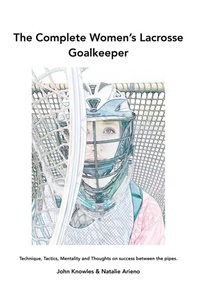 Enlarge image Cover: The Complete Women's Lacrosse Goalkeeper - Outskirts Press
