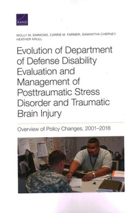 Enlarge image Cover: Evolution of Department of Defense Disability Evaluation and Management of Posttraumatic Stress Disorder and Traumatic Brain Injury - RAND