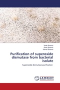 Cover: Purification of superoxide dismutase from bacterial isolate - LAP Lambert Academic Publishing
