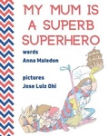 Cover: My Mum is a Superb Superhero - Magical Books
