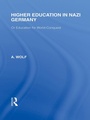 Cover: Higher Education in Nazi Germany (RLE Responding to Fascism - Routledge
