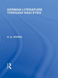 Cover: German Literature Through Nazi Eyes (RLE Responding to Fascism) - Routledge
