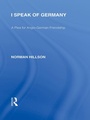 Cover: I Speak of Germany (RLE Responding to Fascism) - Routledge