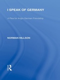 Cover: I Speak of Germany (RLE Responding to Fascism) - Routledge
