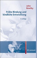 Cover: Fr&uuml;he Bindung und kindliche Entwicklung - Ernst Reinhardt Verlag
