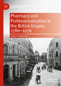 Cover: Pharmacy and Professionalization in the British Empire, 1780-1970 - Palgrave Macmillan