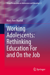 Enlarge image Cover: Working Adolescents: Rethinking Education For and On the Job - Springer