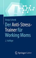 Cover: Der Anti-Stress-Trainer f&uuml;r Working Moms - Springer Gabler
