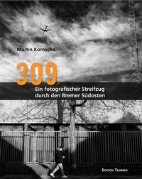 Abbildung von: 309 - Ein fotografischer Streifzug durch den Bremer Südosten - Edition Temmen e.K.