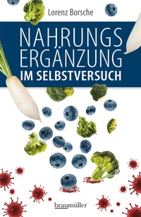 Abbildung von: Nahrungsergänzung im Selbstversuch - Braumüller Verlag