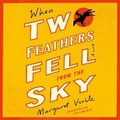 Cover: When Two Feathers Fell from the Sky - HarperAudio