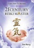 Cover: Learn How to Become a 21st Century Reiki Master - Body & Mind Productions
