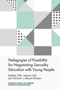 Abbildung von: Pedagogies of Possibility for Negotiating Sexuality Education with Young People - Emerald Publishing Limited