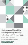 Cover: Pedagogies of Possibility for Negotiating Sexuality Education with Young People - Emerald Publishing Limited