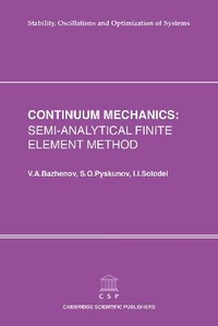 Enlarge image Cover: Continuum Mechanics: Semi-Analytical Finite Element Method - Cambridge Scientific Publishers