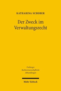 Abbildung von: Der Zweck im Verwaltungsrecht - Mohr Siebeck