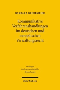 Abbildung von: Kommunikative Verfahrenshandlungen im deutschen und europaeischen Verwaltungsrecht - Mohr Siebeck