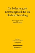 Abbildung von: Die Bedeutung der Rechtsdogmatik fuer die Rechtsentwicklung - Mohr Siebeck