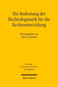 Abbildung von: Die Bedeutung der Rechtsdogmatik fuer die Rechtsentwicklung - Mohr Siebeck