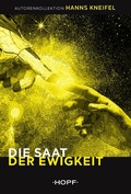 Cover: Die Saat der Ewigkeit - Verlag Peter Hopf
