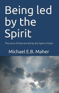 Cover: Being Led by the Spirit - Michael Maher Ministries