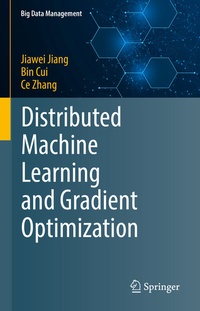 Enlarge image Cover: Distributed Machine Learning and Gradient Optimization - Springer