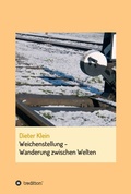 Cover: Weichenstellung - Wanderung zwischen Welten - tredition