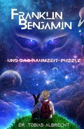 Cover: FRANKLIN BENJAMIN UND DAS RAUMZEIT-PUZZLE - tredition