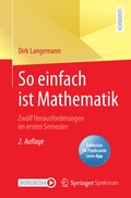 Cover: So einfach ist Mathematik - Zw&ouml;lf Herausforderungen im ersten Semester - Springer Spektrum