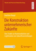 Cover: Die Konstruktion unternehmerischer Zuk&uuml;nfte - Springer VS