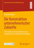 Cover: Die Konstruktion unternehmerischer Zuk&uuml;nfte - Springer VS