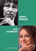 Cover: &Uuml;ber Ilse Aichinger - Mandelbaum Verlag eG