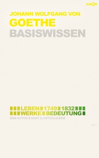 Abbildung von: Johann Wolfgang von Goethe - Basiswissen - Amor Verlag