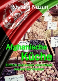 Abbildung von: Afghanische Küche - Einfach und lecker orientalisch kochen mit Rostam - Verlag DeBehr