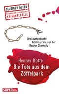Cover: Die Tote aus dem Z&ouml;ffelpark - Bild und Heimat Verlag