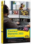 Cover: Premiere Elements 2022 - Das Praxisbuch zur Software - Markt + Technik