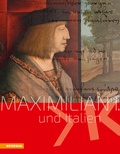 Cover: Maximilian I. und Italien - Athesia-Tappeiner Verlag