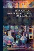Cover: Lehrbuch Der Agrikulturchemie in Vorlesungen, Volume 1 - Nabu Press