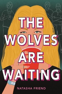 Enlarge image Cover: The Wolves Are Waiting - Little, Brown Books for Young Readers