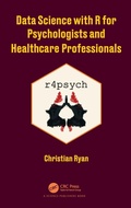 Cover: Data Science with R for Psychologists and Healthcare Professionals - CRC Press