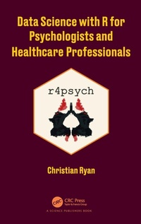 Enlarge image Cover: Data Science with R for Psychologists and Healthcare Professionals - CRC Press